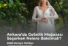 Ankara gelinlik mağazası