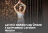 Gelinlik Randevusu Öncesi Yapılmaması Gereken Hatalar